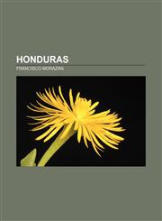 Honduras Francisco Morazán,1156499372,9781156499375