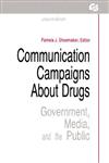 Communication Campaigns About Drugs Government, Media, and the Public,0415515521,9780415515528
