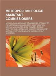 Metropolitan Police Assistant Commissioners Arthur Young, Assistant Commissioner of Police of the Metropolis, Edward Henry, Joseph Simpson, Melville,1155630785,9781155630786