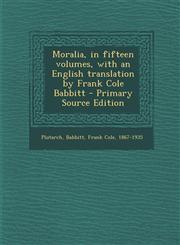 Moralia, in fifteen volumes, with an English translation by Frank Cole Babbitt - Primary Source Edition,1293047651,9781293047651