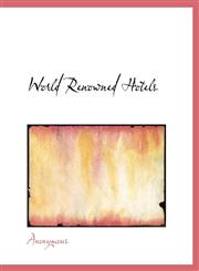 World Renowned Hotels,1140369466,9781140369462