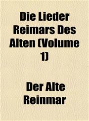 Die Lieder Reimars Des Alten (Volume 1),1153345781,9781153345781