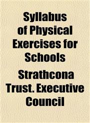 Syllabus of Physical Exercises for Schools,1152489429,9781152489424