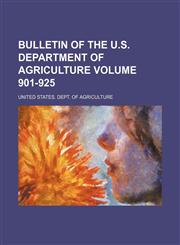 Bulletin of the U.S. Department of Agriculture Volume 901-925,1236431316,9781236431318