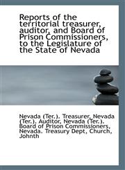 Reports of the territorial treasurer, auditor, and Board of Prison Commissioners, to the Legislature,1110956096,9781110956098