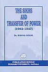 The Sikhs and Transfer of Power, 1942-1947,8173809828,9788173809828