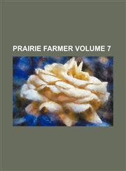 Prairie farmer Volume 7,1236441664,9781236441669