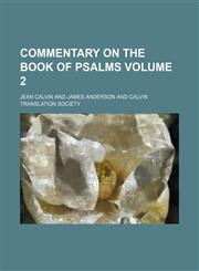 Commentary on the Book of Psalms Volume 2,123662047X,9781236620477