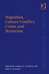 Migration, Culture, Conflict, Crime and Terrorism,0754626504,9780754626503