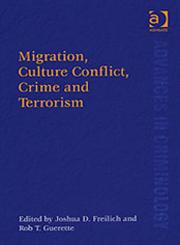 Migration, Culture, Conflict, Crime and Terrorism,0754626504,9780754626503