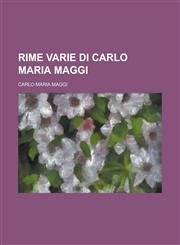 Rime Varie Di Carlo Maria Maggi,1234885743,9781234885748