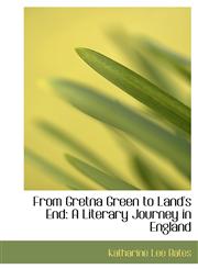 From Gretna Green to Land's End A Literary Journey in England,1115540556,9781115540551
