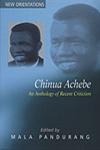 Chinua Achebe An Anthology of Recent Criticism 1st Edition,8185753733,9788185753737