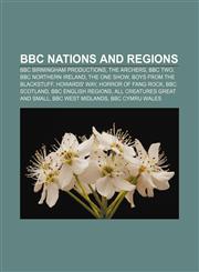 BBC nations and regions BBC Birmingham productions, The Archers, BBC Two, BBC Northern Ireland, The One Show, Boys from the Blackstuff,1156989280,9781156989289