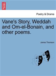 Vane's Story, Weddah and Om-el-Bonain, and other poems.,1241153159,9781241153151