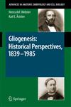 Gliogenesis Historical Perspectives, 1839 - 1985,3540875336,9783540875338
