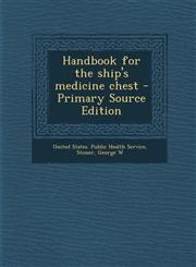 Handbook for the ship's medicine chest - Primary Source Edition,1295779110,9781295779116