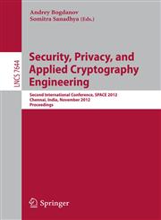 Security, Privacy, and Applied Cryptography Engineering Second International Conference, Space 2012, Chennai, India, November 3-4, 2012, Proceedings,3642344151,9783642344152