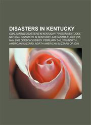 Disasters in Kentucky Coal Mining Disasters in Kentucky, Fires in Kentucky, Natural Disasters in Kentucky, Air Canada Flight 797,1156441323,9781156441329