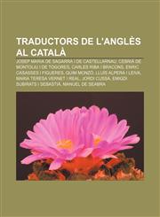 Traductors de l'anglès al català Josep Maria de Sagarra i de Castellarnau, Cebrià de Montoliu i de Togores, Carles Riba i Bracons,1232767069,9781232767060