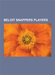 Beloit Snappers Players Danny Valencia, Prince Fielder, Dave Nilsson, Ronnie Belliard, Matt Garza, Yovani Gallardo, Bill Hall, Brian Duensing,,1230476962,9781230476964