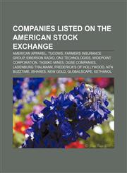 Companies listed on the American Stock Exchange American Apparel, Tucows, Farmers Insurance Group, Emerson Radio, On2 Technologies,1155174437,9781155174433