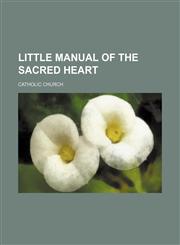 Little Manual of the Sacred Heart,1151659053,9781151659057