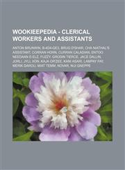 Wookieepedia - Clerical workers and assistants Anton Brunwin, B-4D4-GE3, Brug D'Shar, Cha Niathal's assistant, Corran Horn, Curran Caladian, Entoo Needaan E-elz, Fuzzy, Grodin Tierce, Jace Dallin, Jorli, Jyll Xon, Kaja Or'Zee, Kani Asari, Lampay Fay,1234680718,9781234680718