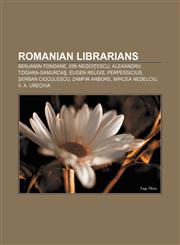 Romanian librarians Benjamin Fondane, Ion Negoiţescu, Alexandru Tzigara-Samurcaş, Eugen Relgis, Perpessicius, Şerban Cioculescu, Zamfir Arbore,1155719794,9781155719795