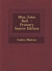 Miss John Bull - Primary Source Edition,1287877680,9781287877684