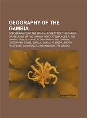 Geography of the Gambia Demographics of the Gambia, Forests of the Gambia, Grasslands of the Gambia, Populated places in the Gambia,1233268090,9781233268092