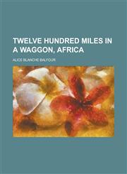 Twelve hundred miles in a waggon, Africa,1236740637,9781236740632
