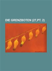 Die Grenzboten (27, PT. 2),1234623978,9781234623975