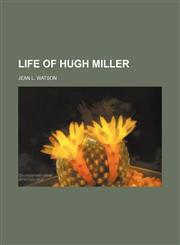 Life of Hugh Miller,1151397415,9781151397416