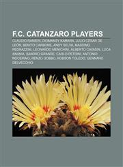 F.C. Catanzaro players Claudio Ranieri, Diomansy Kamara, Julio César de León, Benito Carbone, Andy Selva, Massimo Pedrazzini,1155817982,9781155817989