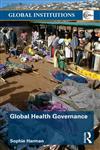 Global Health Governance,0415561582,9780415561587