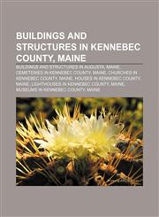 Buildings and structures in Kennebec County, Maine Buildings and structures in Augusta, Maine, Cemeteries in Kennebec County, Maine,1233125222,9781233125227