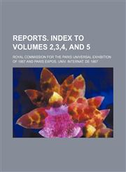 Reports. Index to volumes 2,3,4, and 5,1236440331,9781236440334