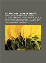 Suomalaiset liikenneyhtiöt Suomalaiset lentoyhtiöt, Suomalaiset linja-autoyhtiöt, Suomalaiset rautatieyhtiöt, Tallink Silja Line, Viking Line,1232099805,9781232099802