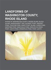 Landforms of Washington County, Rhode Island Rivers of Washington County, Rhode Island, Block Island, Narragansett Bay, Quonset Point,1156751489,9781156751480
