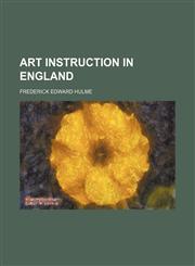 Art Instruction in England,1150335459,9781150335457