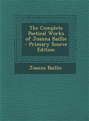 Complete Poetical Works of Joanna Baillie,1287505139,9781287505136