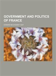 Government and Politics of France,1230367993,9781230367996