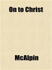 On to Christ,1151767204,9781151767202