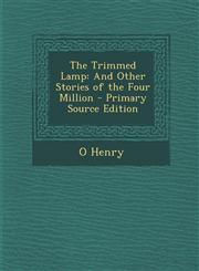 Trimmed Lamp And Other Stories of the Four Million,1289395969,9781289395964