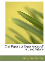 Star Papers or Experiences of Art and Nature,1117724042,9781117724041