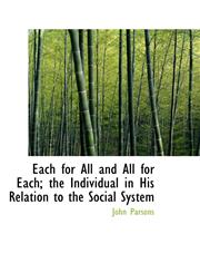 Each for All and All for Each; the Individual in His Relation to the Social System,1115517635,9781115517638