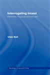 Interrogating Incest Feminism, Foucault and the Law,0415079519,9780415079518