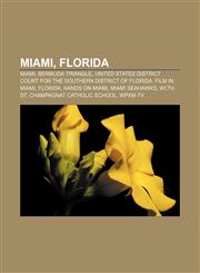 Miami, Florida Miami, Bermuda Triangle, United States District Court for the Southern District of Florida, Film in Miami, Florida,1156955017,9781156955017