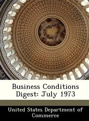 Business Conditions Digest July 1973,1288383657,9781288383658